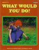 What Would You Do
