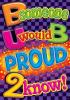 B Someone U Would B Proud 2 Know Argus Large Poster