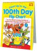 Count Up to the 100th Day Flip Chart: Fun, Five-Minute Learning Activities to Celebrate Each of the First 100 Days of Sc