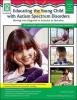 Educating Young Child W/ Autism Spectrum Disorders From Diagnosis  (Teacher/Parent Resource)
