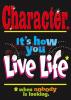Poster Character. It's How You Live (13" X 19" Large)