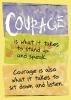 Poster Courage Is What It Takes... (13" X 19" Large)