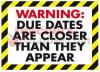 Poster Warning: Due Dates Are (13" X 19" Large)