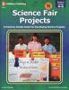 Science Fair Projects, Grades 4 to 6