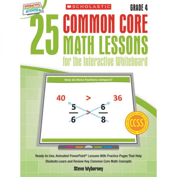 SCHOLASTIC TEACHING RESOURCES 25 COMMON CORE GRADE 4 MATH LESSONS FOR THE INTERACTIVE WHITEBOARD SC-548619
