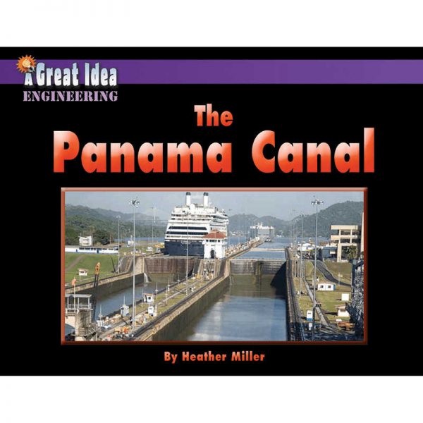 NORWOOD HOUSE PRESS A GREAT IDEA ENGINEERING THE PANAMA CANAL NW-9781603575744