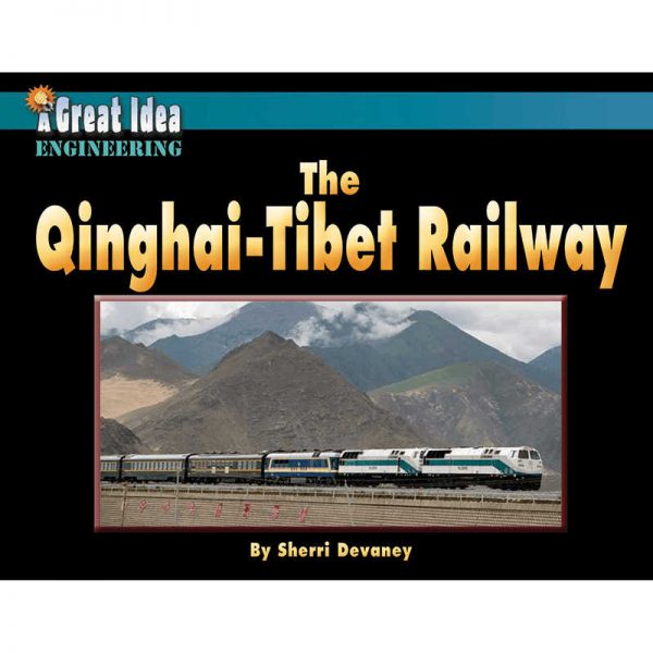 NORWOOD HOUSE PRESS A GREAT IDEA ENGINEERING THE QUINGHAI-TIBET RAILWAY NW-9781603575799