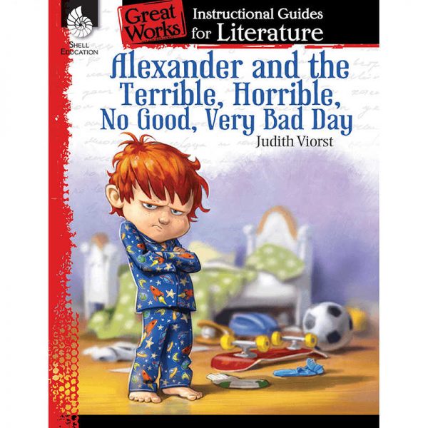 SHELL EDUCATION ALEXANDER AND THE TERRIBLE HORRIBLE NO GOOD VERY BAD DAY GREAT WORKS SEP40108
