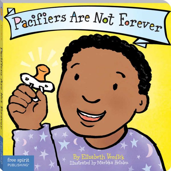 FREE SPIRIT PUBLISHING BEST BEHAVIOR PACIFIERS ARE NOT FOREVER FRE9781575422572