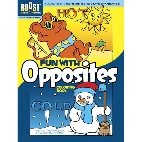DOVER PUBLICATIONS BOOST FUN WITH OPPOSITES COLORING BOOK GRADE PK-K DP-494004