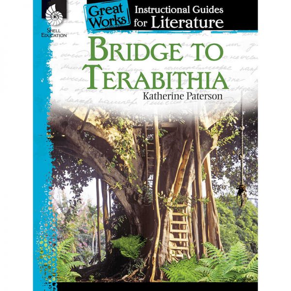 SHELL EDUCATION BRIDGE TO TERABITHIA GREAT WORKS INSTRUCTIONAL GUIDES FOR LIT SEP40201