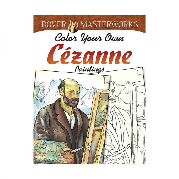 DOVER PUBLICATIONS COLOR YOUR OWN CEZANNE PAINTINGS DOVER MASTERWORKS DP-779408