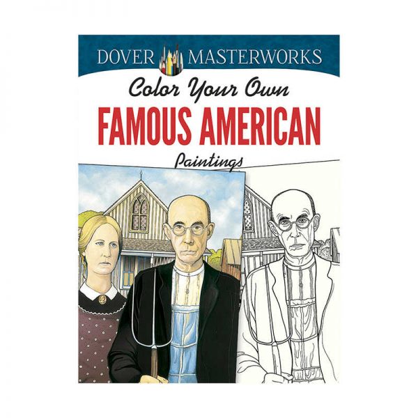 DOVER PUBLICATIONS COLOR YOUR OWN FAMOUS AMERICAN PAINTINGS DOVER MASTERWORKS DP-779424
