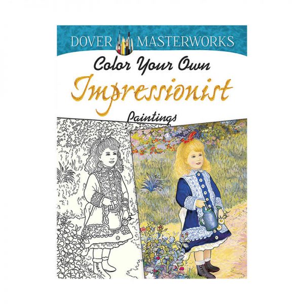 DOVER PUBLICATIONS COLOR YOUR OWN IMPRESSIONIST PAINTINGS DOVER MASTERWORKS DP-780252