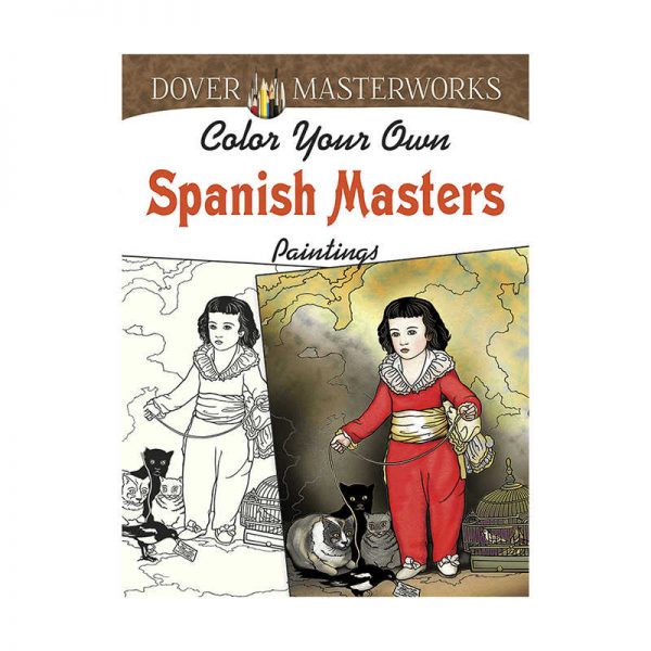 DOVER PUBLICATIONS COLOR YOUR OWN SPANISH MASTERS PAINTINGS DOVER MASTERWORKS DP-779475
