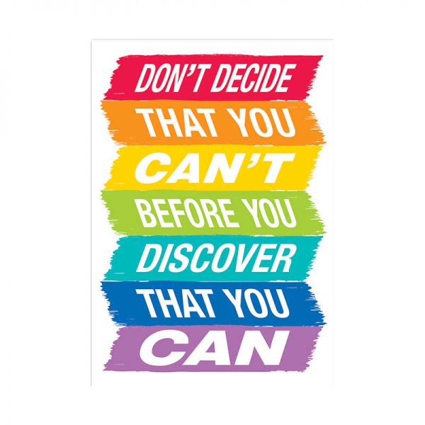 CREATIVE TEACHING PRESS DONT DECIDE THAT YOU CANT INSPIRE U POSTER - PAINT CTP0313