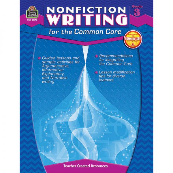 TEACHER CREATED RESOURCES GRADE 3 NONFICTION WRITING FOR THE COMMON CORE TCR3070