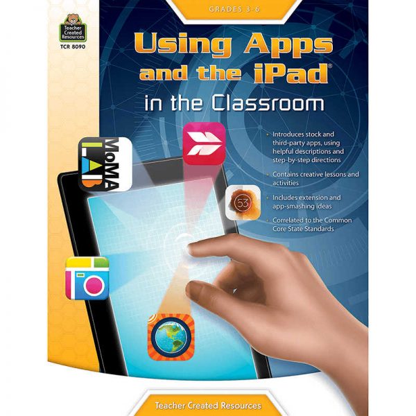 TEACHER CREATED RESOURCES GRADE 3-6 USING APPS AND THE IPAD IN THE CLASSROOM TCR8090