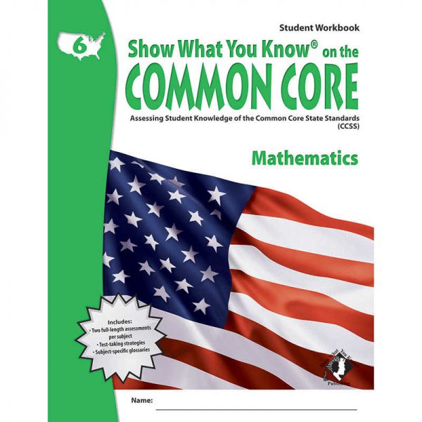LORENZ CORPORATION / MILLIKEN GRADE 6 STUDENT WORKBOOK MATHEMATICS SHOW WHAT YOU KNOW ON THE COMMON LEPNA3621