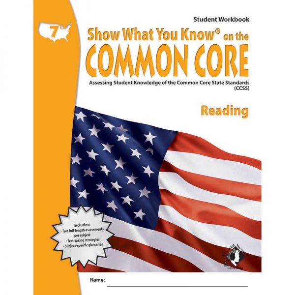 LORENZ CORPORATION / MILLIKEN GRADE 7 STUDENT WORKBOOK READING SHOW WHAT YOU KNOW ON THE COMMON CORE LEPNA3751