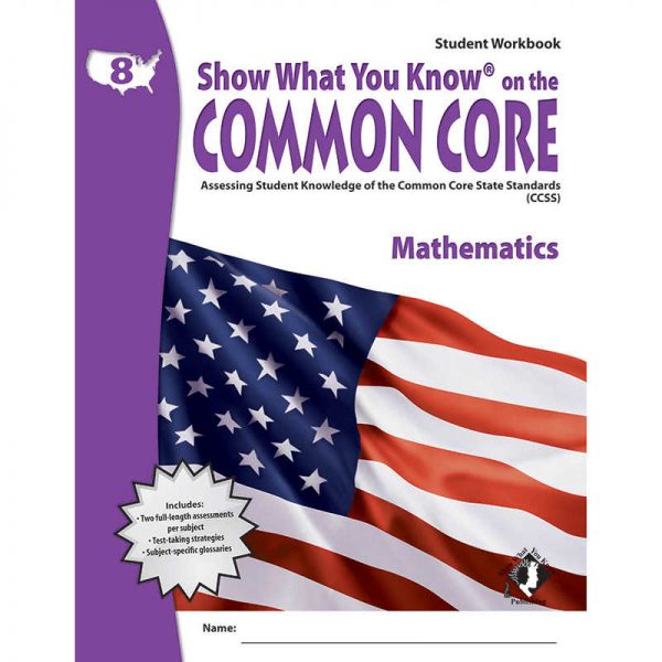 LORENZ CORPORATION / MILLIKEN GRADE 8 STUDENT WORKBOOK MATHEMATICS SHOW WHAT YOU KNOW ON THE COMMON LEPNA3821
