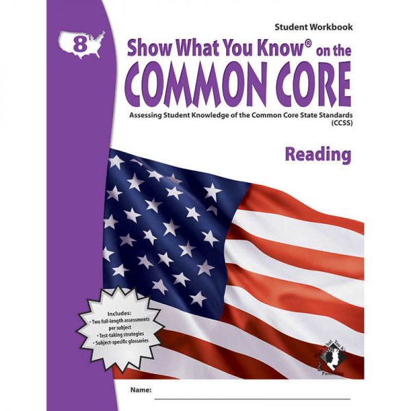 LORENZ CORPORATION / MILLIKEN GRADE 8 STUDENT WORKBOOK READING SHOW WHAT YOU KNOW ON THE COMMON CORE LEPNA3851