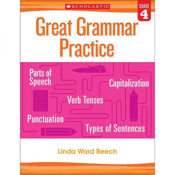 SCHOLASTIC TEACHING RESOURCES GREAT GRAMMAR PRACTICE GRADE 4 SC-579424