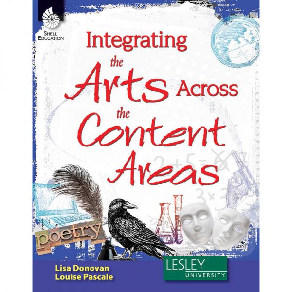 SHELL EDUCATION INTEGRATING THE ARTS ACROSS THE CONTENT AREAS SEP50845