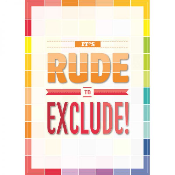 CREATIVE TEACHING PRESS ITS RUDE TO EXCLUDE INSPIRE U POSTER - PAINT CTP0310