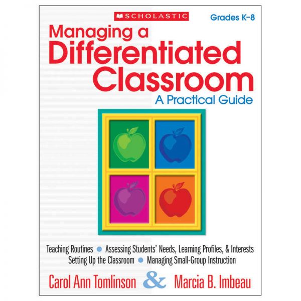 SCHOLASTIC TEACHING RESOURCES Managing A Differentiated Classroom A Practical Guide SC-530584