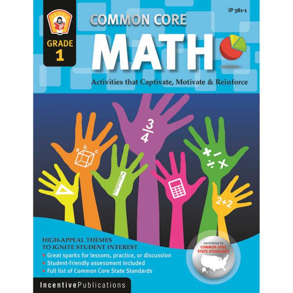INCENTIVE PUBLICATION MATH GRADE 1 COMMON CORE REINFORCEMENT ACTIVITIES IP-3811