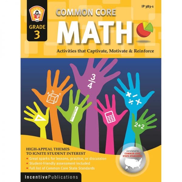INCENTIVE PUBLICATION MATH GRADE 3 COMMON CORE REINFORCEMENT ACTIVITIES IP-3831