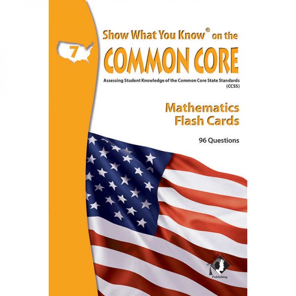 LORENZ CORPORATION / MILLIKEN MATH GRADE 7 SHOW WHAT YOU KNOW ON THE COMMON CORE FLASH CARDS LEPNA5702