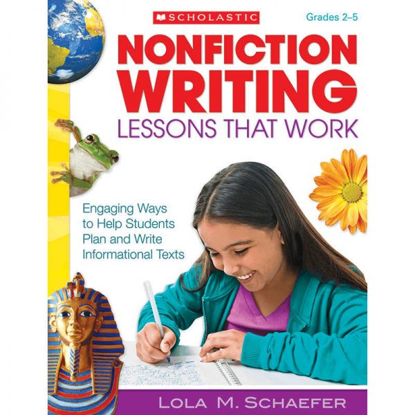 SCHOLASTIC TEACHING RESOURCES NONFICTION WRITING LESSONS THAT WORK SC-527350