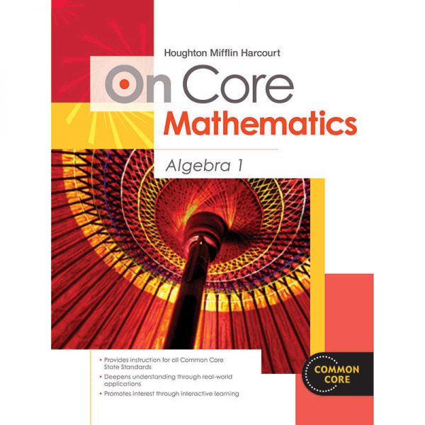 HOUGHTON MIFFLIN HARCOURT ON CORE MATHEMATICS ALGEBRA 1 BUNDLES SV-9780547873916