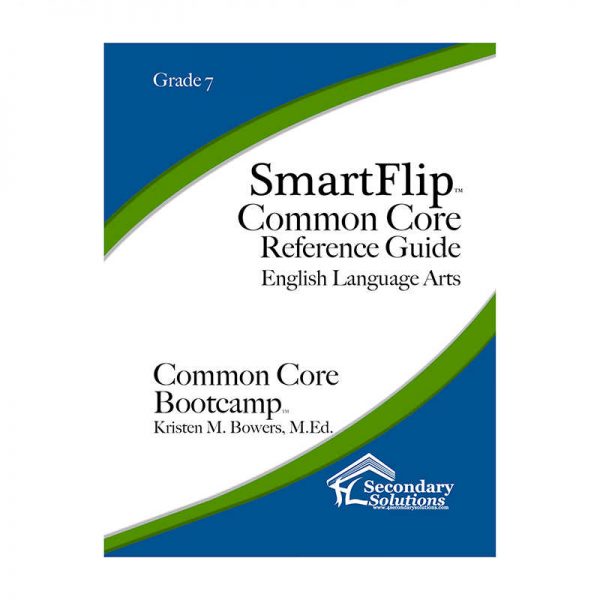SECONDARY SOLUTIONS SMARTFLIP GRADE 7 COMMON CORE REF GUIDE FOR ELA COMMON CORE BOOTCAMP SECCCSF7