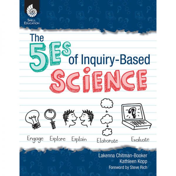 SHELL EDUCATION THE 5ES OF INQUIRY BASED SCIENCE SEP50689