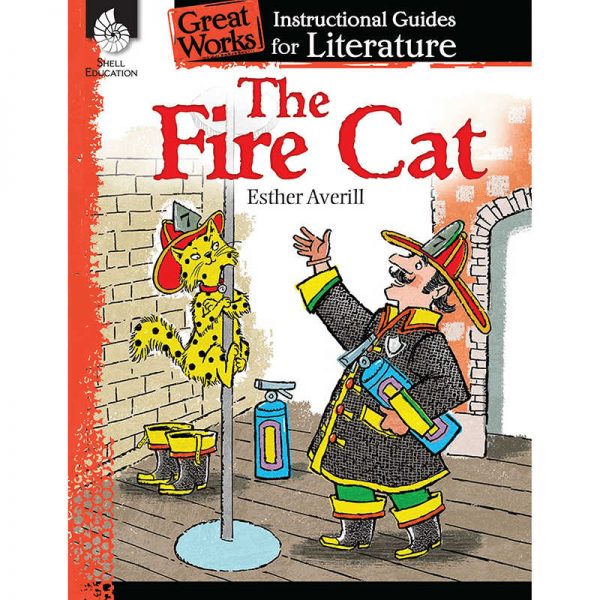 SHELL EDUCATION THE FIRE CAT GREAT WORKS INSTRUCTIONAL GUIDES FOR LIT SEP40109