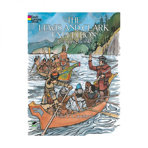 DOVER PUBLICATIONS THE LEWIS AND CLARK EXPEDITION HISTORICAL COLORING BOOK DP-245578