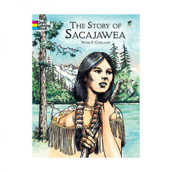 DOVER PUBLICATIONS THE STORY OF SACAJAWEA HISTORICAL COLORING BOOKS DP-423743
