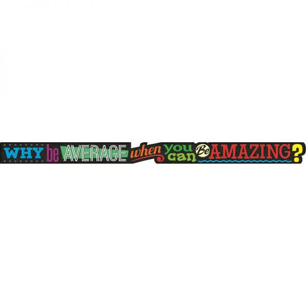TREND ENTERPRISES INC. WHY BE AVERAGE WHEN YOU CAN BE AMAZING BANNER T-A25209
