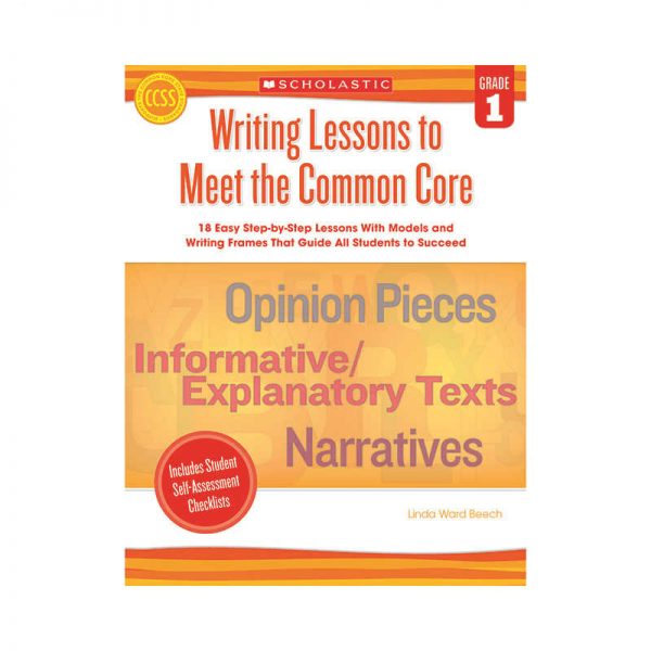 SCHOLASTIC TEACHING RESOURCES WRITING LESSONS TO MEET THE COMMON CORE GRADE 1 SC-549597
