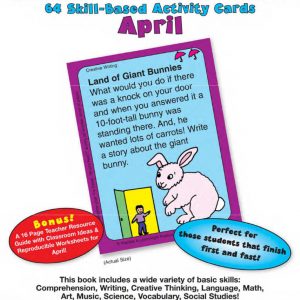 April – Teacher! Teacher! I’m Done! What’s Next 64 Skill-Based Activity Cards by Practice & LearnRight Publications – PLR1004s