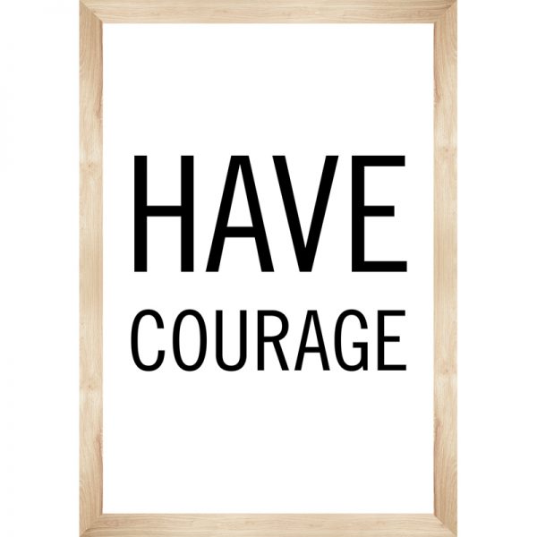 Schoolgirl Style™ Simply Boho Have Courage Poster