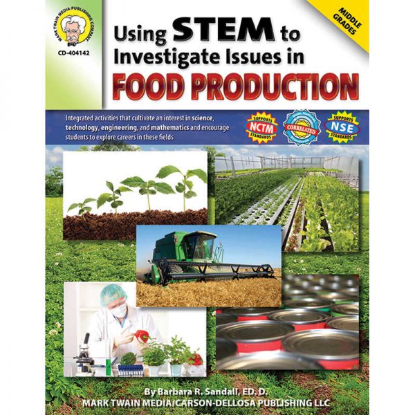 Mark Twain Media Using STEM to Investigate Issues in Food Production Resource Book