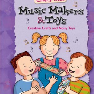 Crafty Kids Music Makers & Toys – Creative Crafts and Noisy Toys by School Specialty Publishing – SSP074242085