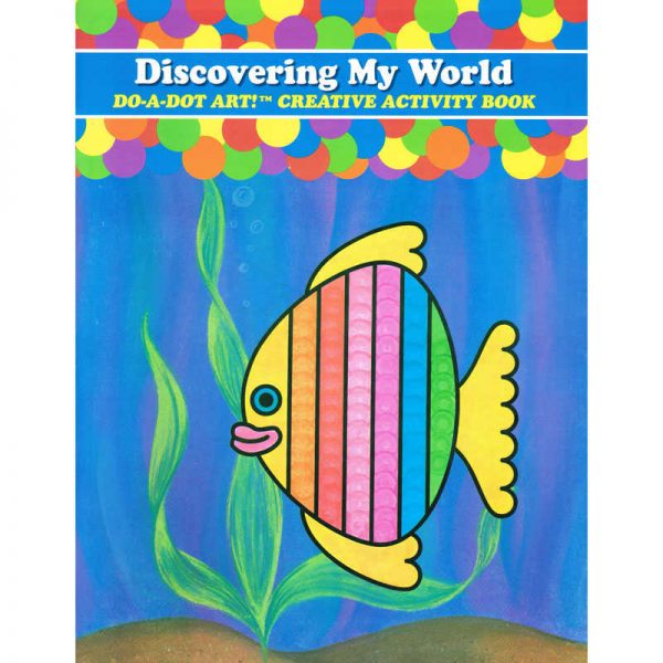 Do-A-Dot Art® Discovering My World Creative Art & Activity Book