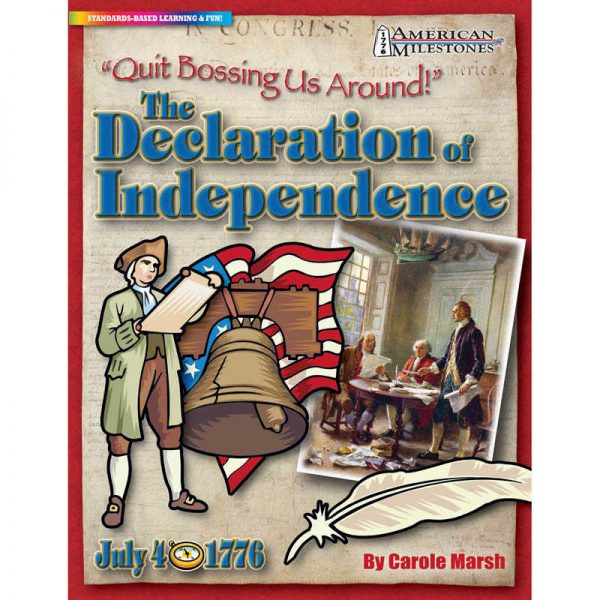 Gallopade “Quit Bossing Us Around!": The Declaration of Independence