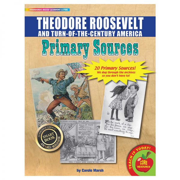Gallopade Primary Sources, Theodore Roosevelt and Turn of the Century America