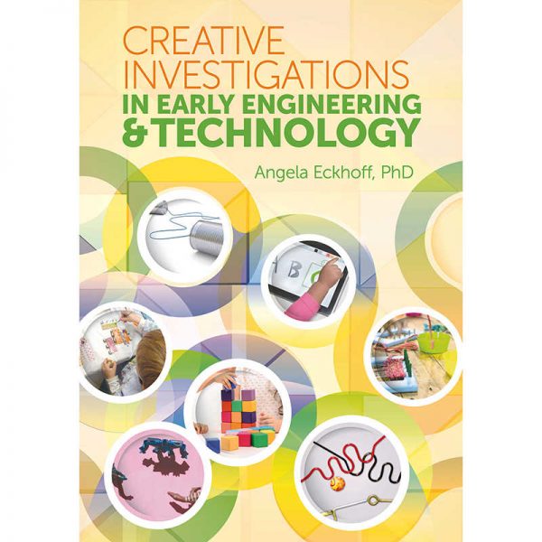 Gryphon House Creative Investigations in Early Engineering & Technology
